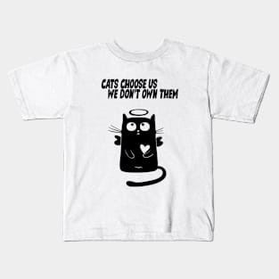 Cats Choose Us We Don't Them Kids T-Shirt